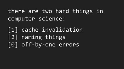 Two Hard Things in Computer Science.